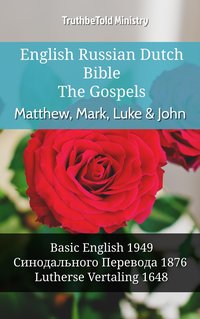English Russian Dutch Bible - The Gospels II - Matthew, Mark, Luke & John - TruthBeTold Ministry - ebook