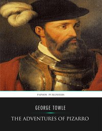 The Adventures of Pizarro - George Towle - ebook