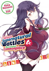When Supernatural Battles Became Commonplace: Volume 4 - Kota Nozomi - ebook