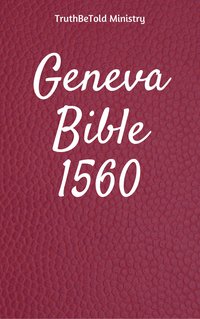 Geneva Bible 1560 - TruthBeTold Ministry - ebook