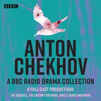 Anton Chekhov: 6 Full-Cast BBC Radio Productions - Anton Chekhov - audiobook
