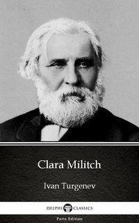 Clara Militch by Ivan Turgenev - Delphi Classics (Illustrated) - Ivan Turgenev - ebook
