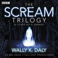 Wally K. Daly: The Scream Trilogy & other sci-fi dramas