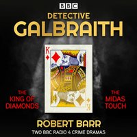 Detective Galbraith: The King of Diamonds & The Midas Touch - Robert Barr - audiobook