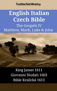 English Italian Czech Bible - The Gospels IV - Matthew, Mark, Luke & John - TruthBeTold Ministry - ebook
