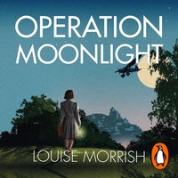 Operation Moonlight - Louise Morrish - audiobook
