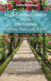 English French Danish Bible - The Gospels - Matthew, Mark, Luke & John - TruthBeTold Ministry - ebook