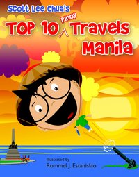 Top Ten Pinoy Travels: Manila - Scott Lee Chua - ebook