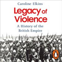 Legacy of Violence - Caroline Elkins - audiobook