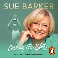 Calling the Shots - Sue Barker - audiobook