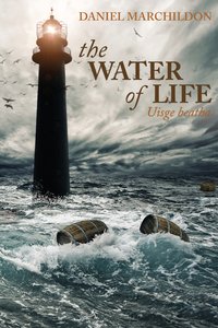 The Water of Life - Daniel Marchildon - ebook