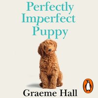 Perfectly Imperfect Puppy - Graeme Hall - audiobook