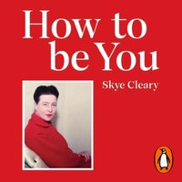 How to Be You - Skye Cleary - audiobook