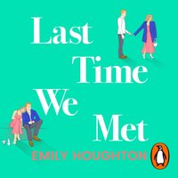 Last Time We Met - Emily Houghton - audiobook