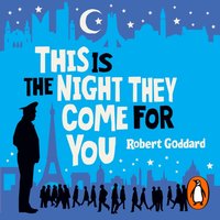 This is the Night They Come For You - Robert Goddard - audiobook