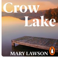 Crow Lake - Mary Lawson - audiobook