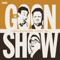 Goon Show Compendium Volume Seven: Series 8, Part 1 - Spike Milligan - audiobook