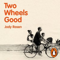 Two Wheels Good - Jody Rosen - audiobook
