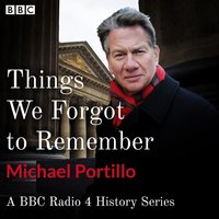 Things We Forgot to Remember - Michael Portillo - audiobook