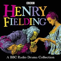 Henry Fielding: A BBC Radio Drama Collection - Henry Fielding - audiobook