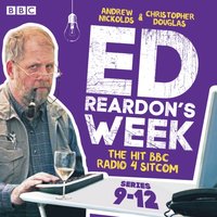 Ed Reardon's Week: Series 9-12 - Christopher Douglas and Andrew Nickolds - audiobook