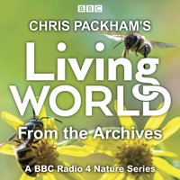 Chris Packham's Living World from the Archives - Chris Packham - audiobook