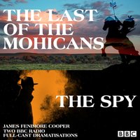 Last of the Mohicans & The Spy - James Fenimore Cooper - audiobook