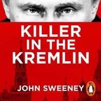 Killer in the Kremlin - John Sweeney - audiobook