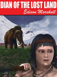 Dian of the Lost Land - Edison Marshall - ebook
