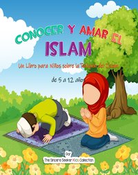 Conocer y Amar el Islam - The Sincere Seeker Kids Collection - ebook