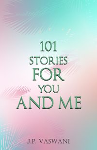 101 Stories for You and Me - J.P. Vaswani - ebook