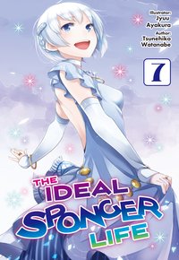The Ideal Sponger Life: Volume 7 (Light Novel) - Tsunehiko Watanabe - ebook