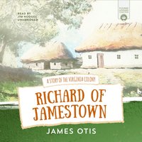 Richard of Jamestown - James Otis - audiobook