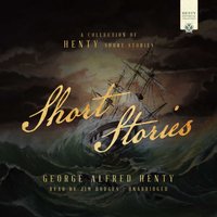 Short Stories - George Alfred Henty - audiobook