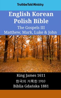 English Korean Polish Bible - The Gospels III - Matthew, Mark, Luke & John - TruthBeTold Ministry - ebook