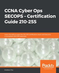 CCNA Cyber Ops SECOPS – Certification Guide 210-255 - Andrew Chu - ebook