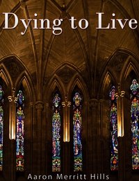 Dying to Live - Aaron Merritt Hills - ebook