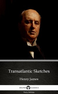 Transatlantic Sketches by Henry James (Illustrated) - Henry James - ebook