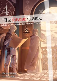 The Great Cleric: Volume 4 (Light Novel) - Broccoli Lion - ebook