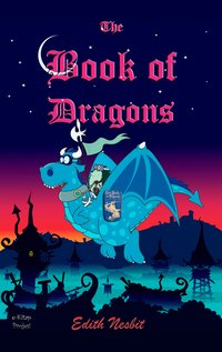 The Book of Dragons - Edith Nesbit - ebook