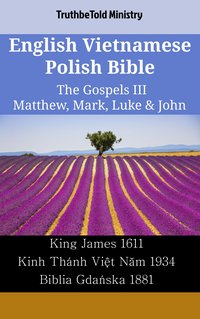 English Vietnamese Polish Bible - The Gospels III - Matthew, Mark, Luke & John - TruthBeTold Ministry - ebook