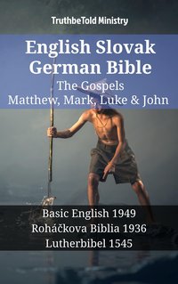 English Slovak German Bible - The Gospels - Matthew, Mark, Luke & John - TruthBeTold Ministry - ebook