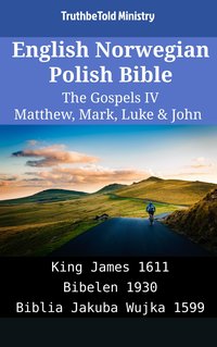 English Norwegian Polish Bible - The Gospels IV - Matthew, Mark, Luke & John - TruthBeTold Ministry - ebook