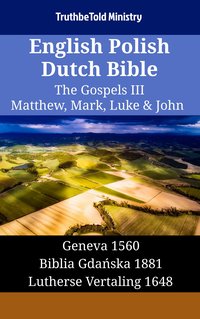English Polish Dutch Bible - The Gospels III - Matthew, Mark, Luke & John - TruthBeTold Ministry - ebook