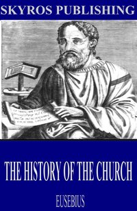 The History of the Church - Eusebius - ebook