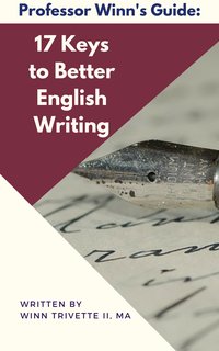 17 Keys to Better English Writing - Winn Trivette II - ebook
