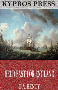 Held Fast for England: A Tale of the Siege of Gibraltar - G.A. Henty - ebook