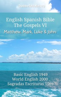 English Spanish Bible - The Gospels VI - Matthew, Mark, Luke and John - TruthBeTold Ministry - ebook