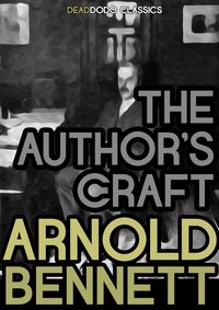 The Author's Craft - Arnold Bennett - ebook