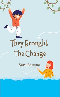 They Brought The Change - Sara Saxena - ebook